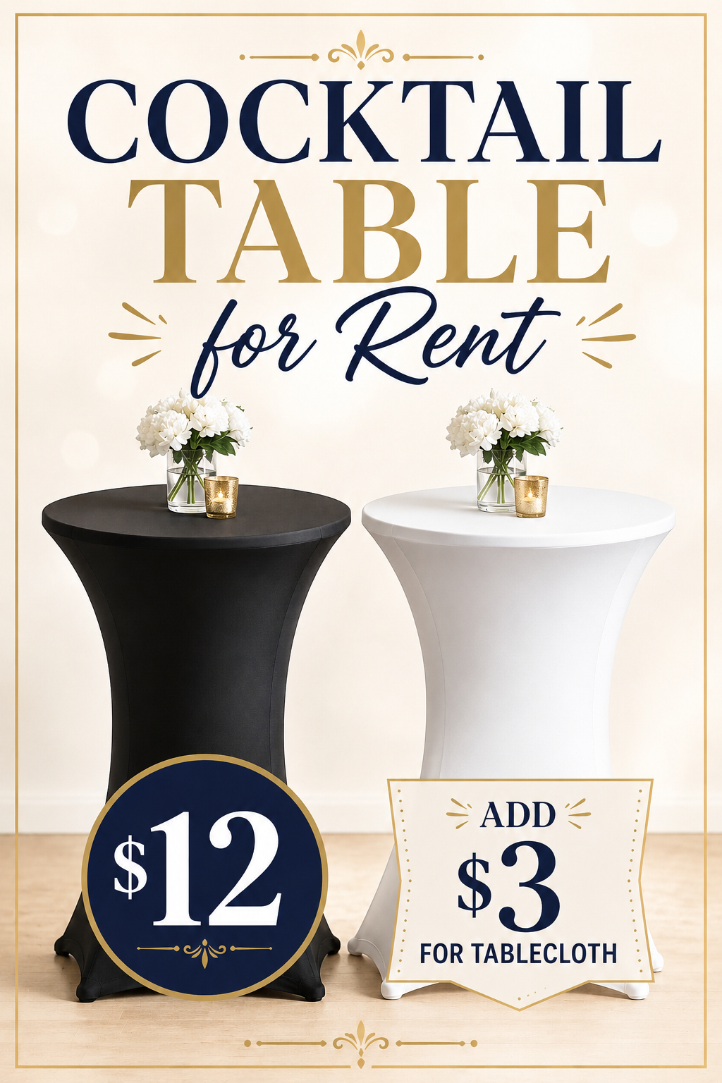 Cocktail table for rent — $12, add $3 for tablecloth; black and white spandex options