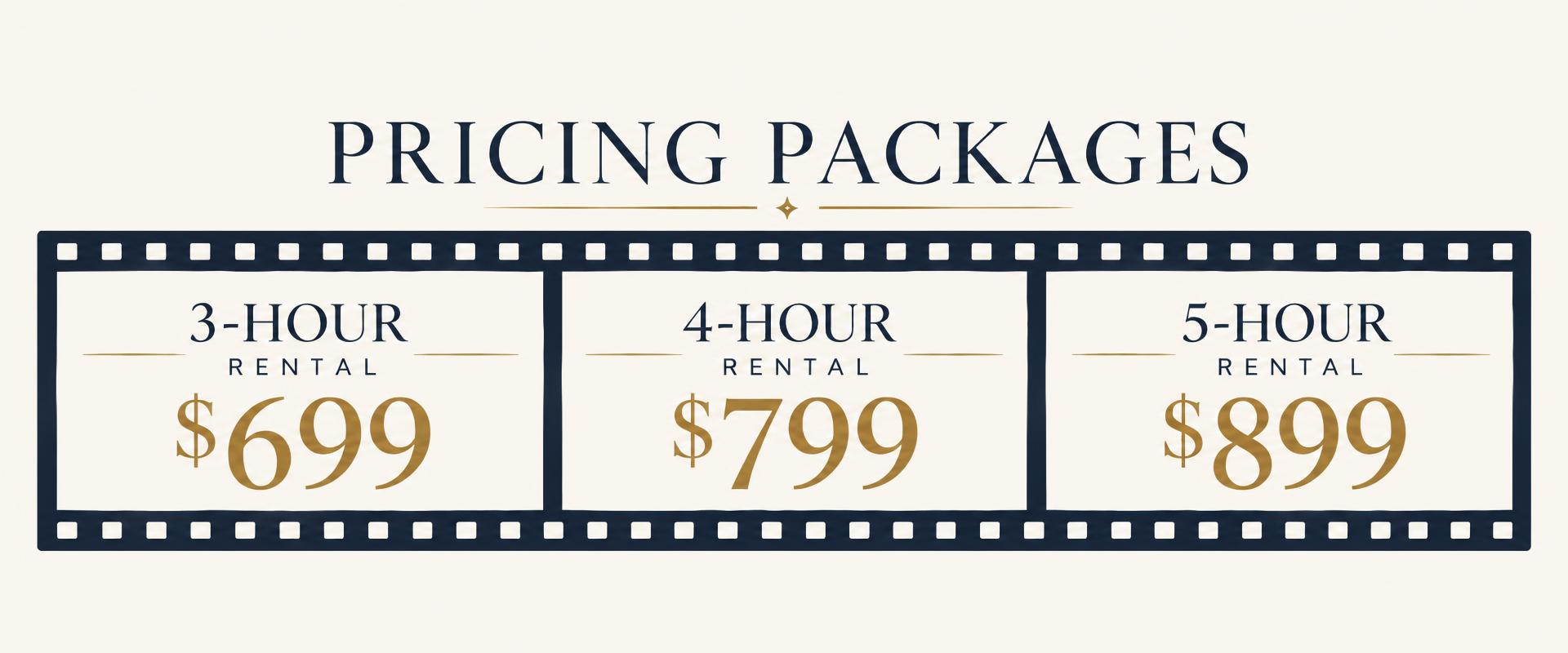 Pricing Packages — 3-Hour Rental $699, 4-Hour Rental $799, 5-Hour Rental $899